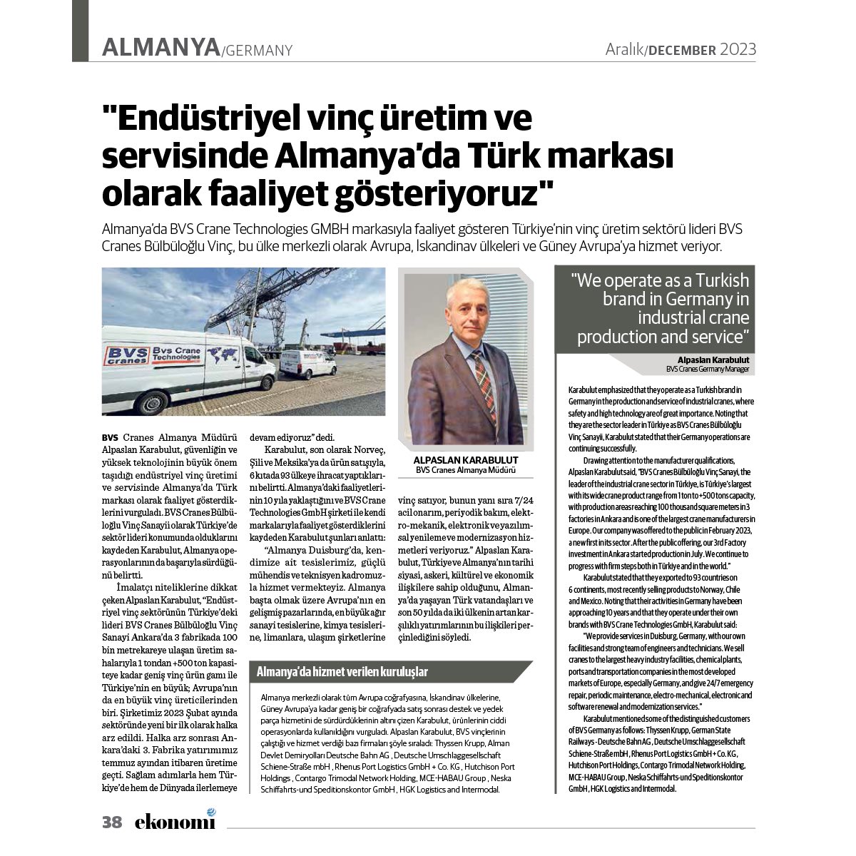 Alpaslan Karabulut, Germany Manager of BVS Cranes, who is the guest of Ekonomi Ülke magazine with his interview, talks about operating as a Turkish brand in Germany in industrial crane production and service.
For more details:
bvs.com.tr/almanya.pdf#pa…

#BVSCranes #Almanya #Germany