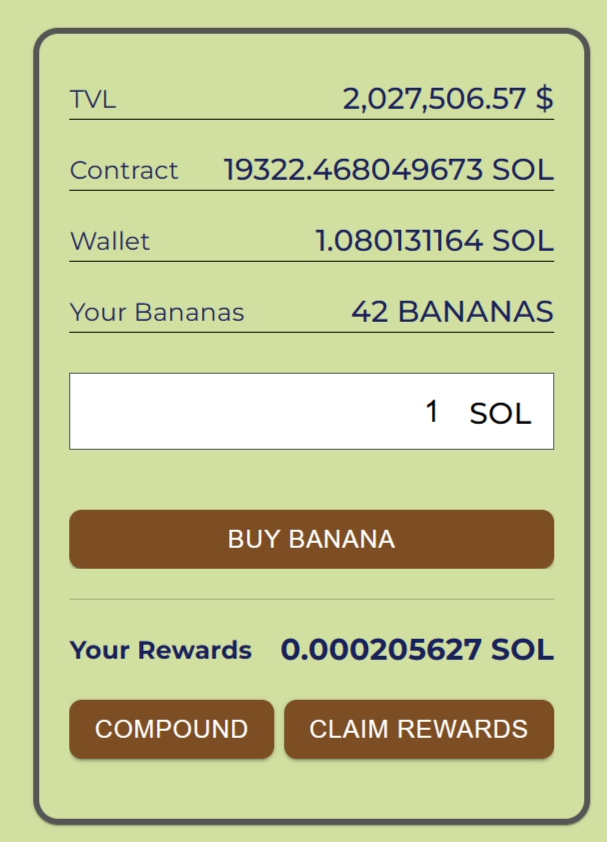 BANANA MINER (Degen Ponzi $sol)

Buy some Bananas with SOL and you can compound for more Banana or claim your yields As TVL increases, your Banana value in Sol will increase.

I put in 1 SOL just now, to see how it goes. 
TVL has gone to $2mil + 

bananaminer.xyz/?ref=4dRd9DkAC…