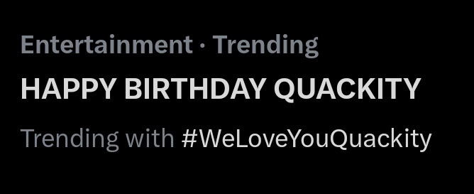 QuackityBell's tweet photo. 📈🎂| "HAPPY BIRTHDAY QUACKITY" is trending!! https://t.co/Z6RjZctzf4