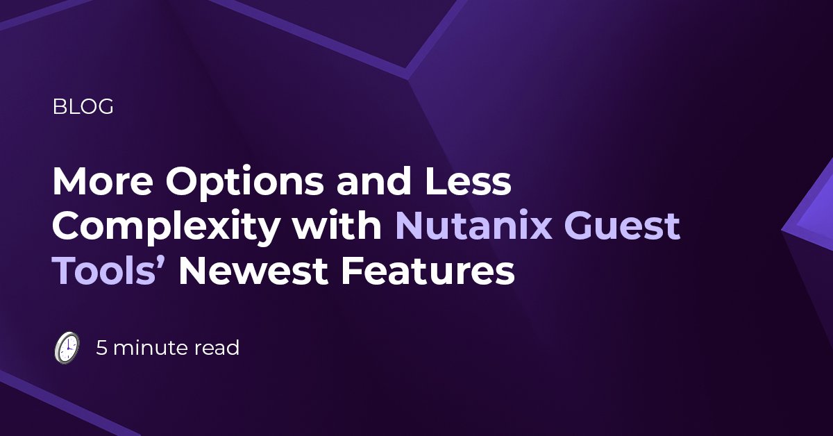 Edp4u's tweet photo. Nutanix Guest Tools viene fornito in bundle con il nostro software AOS ed è ricco di funzionalità per semplificarti la vita. Ecco come puoi fornire le migliori interazioni possibili tra guest e infrastruttura: https://t.co/5ar8lYuogo https://t.co/duL3mO70b7