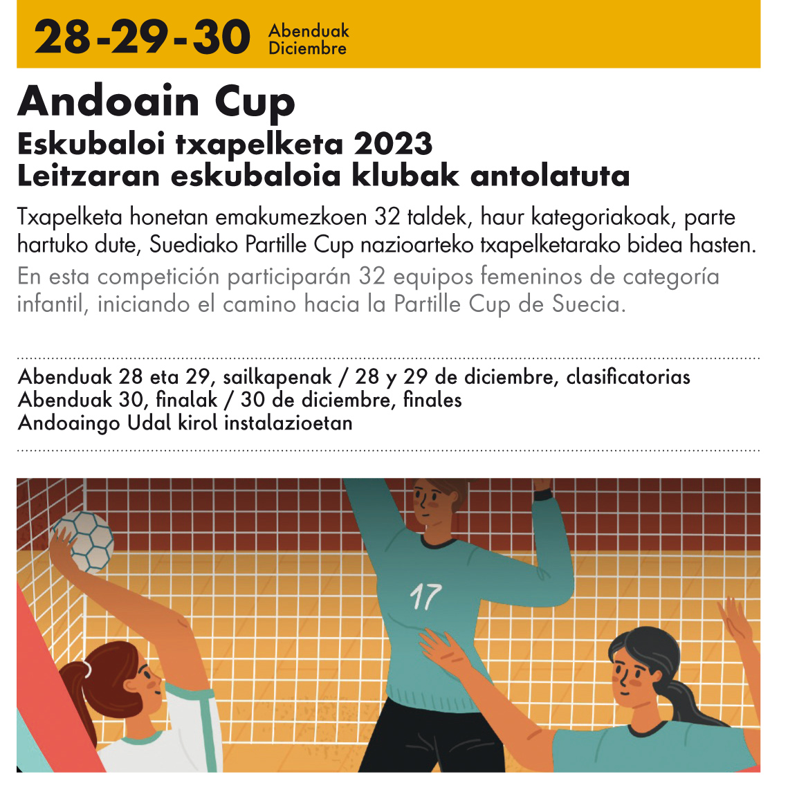 KIROLA🤾‍♀️🤾‍♂️>>> Gaur hasiko da Andoain CUP eskubaloi txapelketa, <a href="/leizaranekk/">CDB Leizaran EKK</a> -ren eskutik. Hartuko dute parte haur kategoriako emakumezkoen 32 taldek.

➡️Xede dute Suediako Partille Cup nazioarteko txapelketarako txartela eskuratzea.

📆Abenduak 28-29-30
🏘️Allurralde kiroldegian