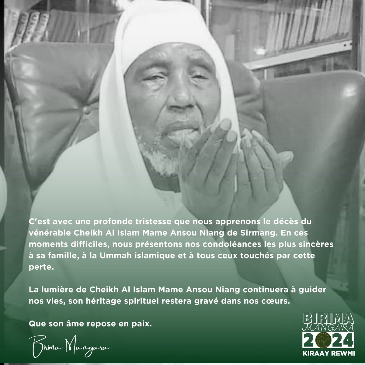 Birima2024's tweet photo. C'est avec une profonde tristesse que nous apprenons le décès du vénérable Cheikh Al Islam Mame Ansou Niang de Sirmang. Nous présentons nos condoléances les plus sincères à sa famille, à la Ummah islamique et à tous ceux touchés par cette perte.
Que son âme repose en paix. https://t.co/DauIBx0qJ3