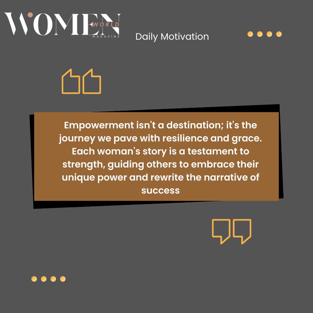 Every woman's story embodies strength, guiding others to embrace their unique power and rewrite the narrative of success.

#womenworldmagazine #quotes #EmpowermentJourney #ResilienceAndGrace #WomenStrength #UniquePower #SuccessNarrative