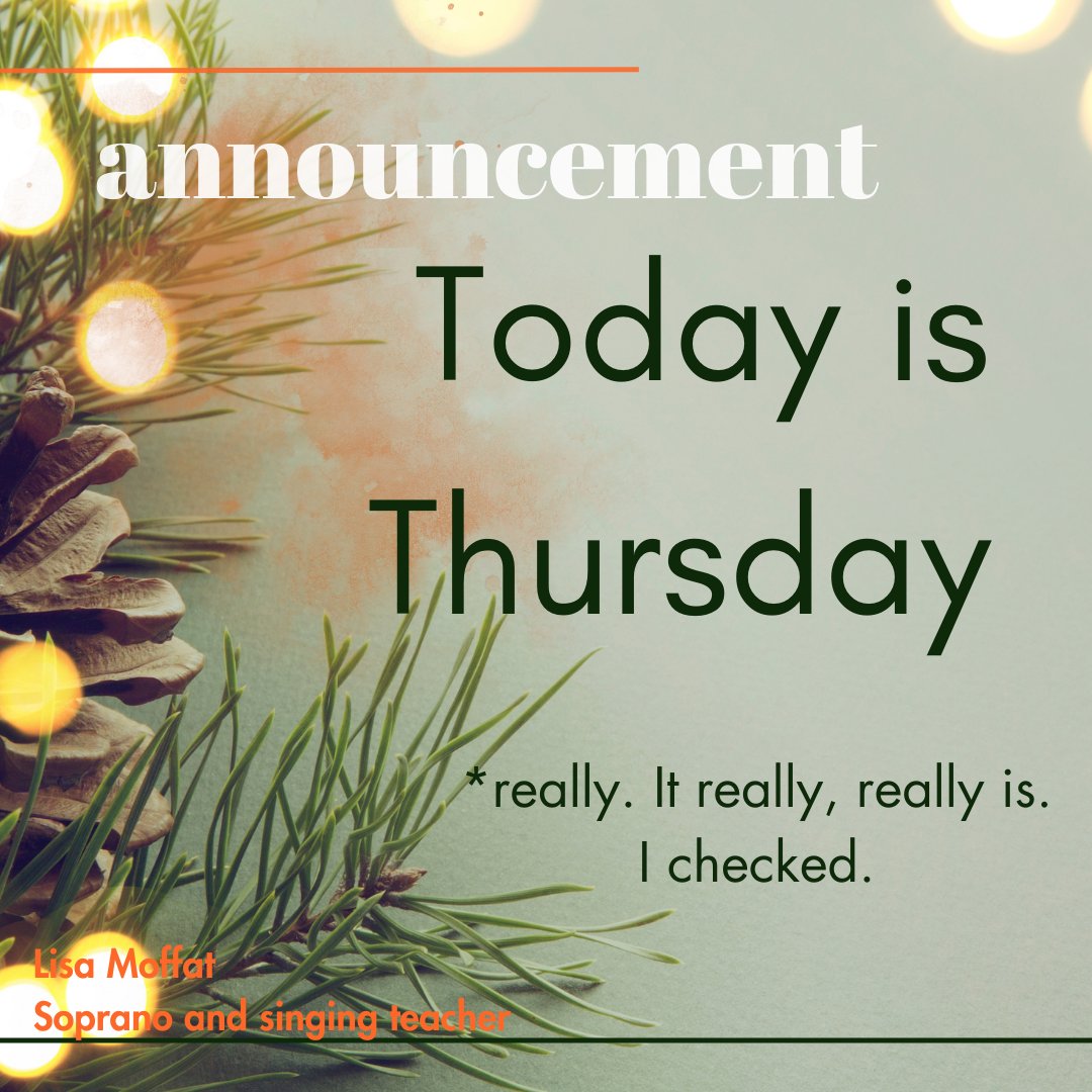 Announcement: Today is Thursday.
That is all. You may go about your day.

#twixtmas #whatdayisit #notaschoolnight #sopranolisamoffat