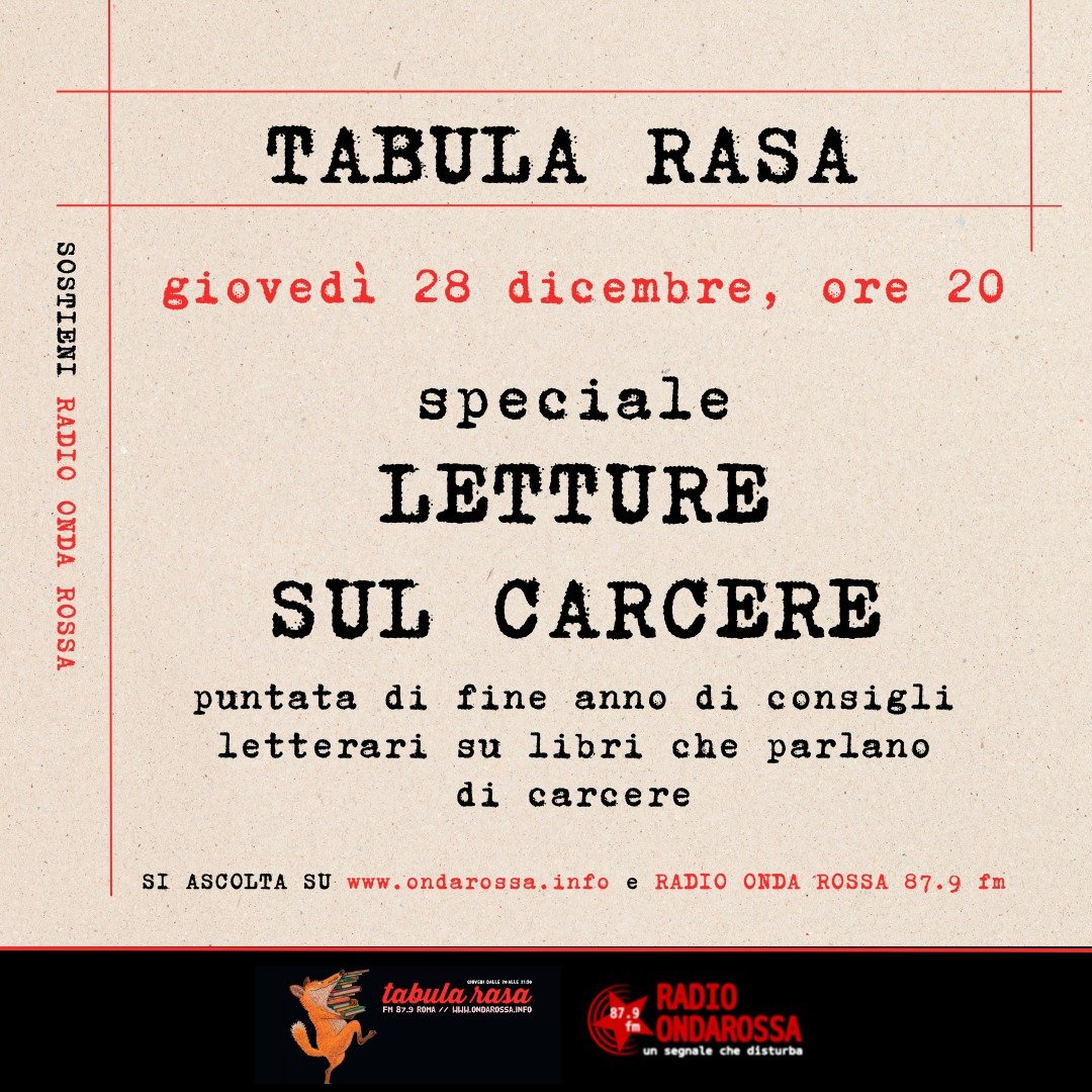 Stasera #TabulaRasa chiude con una puntata dedicata ai libri sul o scritti in carcere. Dalle 20 su <a href="/radiondarossa/">Radio Onda Rossa</a>.
Il 31 come ogni anno tutt fuori Rebibbia.