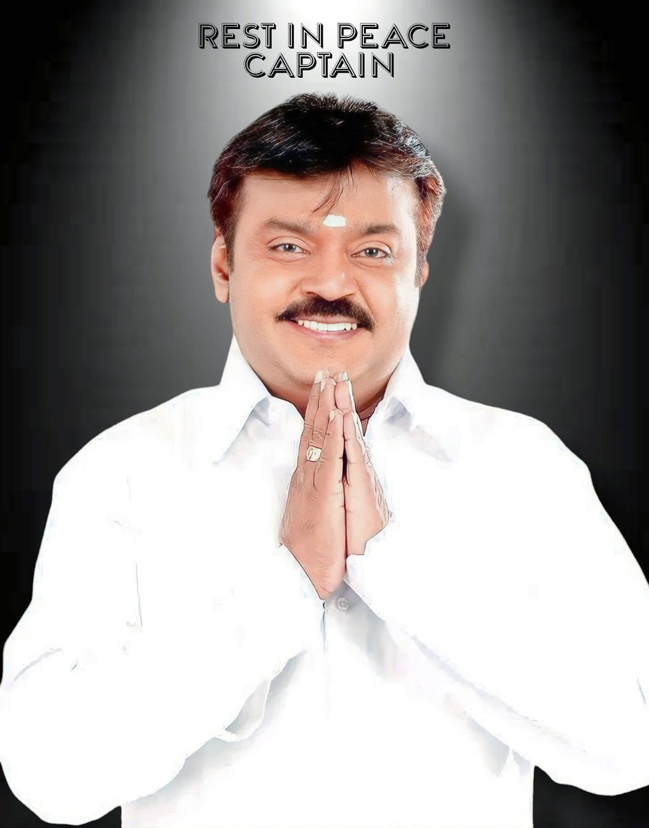 Rest in peace, Captain. The true savior of the Tamil industry. Not only actor, but also the perfect human being, he is a true inspiration for other actors. #RIPCaptainVijayakanth sir  💔