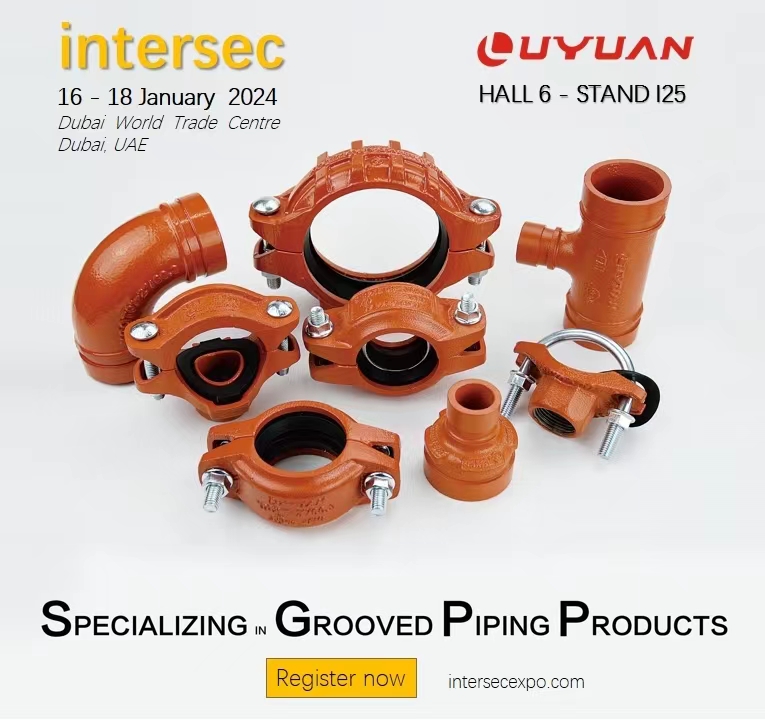 We are excited to announce that Grooved Fittings 'LUYUAN' will be participating in #INTERSEC Dubai 2024.

We can’t wait to show you what we’ve been working on, and how our products can fit the needs of your fire protection application.

Stop by and see us at booth #I25 Hall 6!