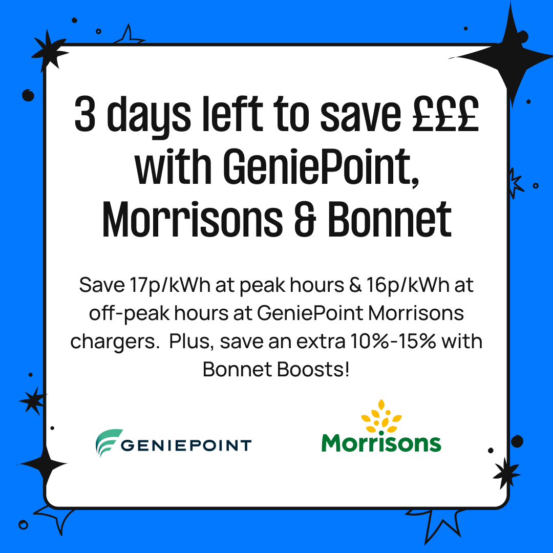 Save BIG before the New Year with GeniePoint, Morrisons &amp; Bonnet 🤩

Check Bonnet today for a discounted charger near you! 📲

Offer ends on 31.12.2023, so be quick to make some extra savings before 2024 ⚡️🔋