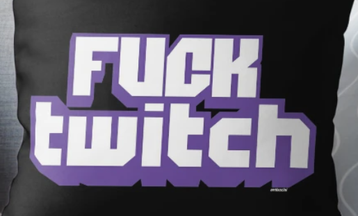 Fuck Twitch!