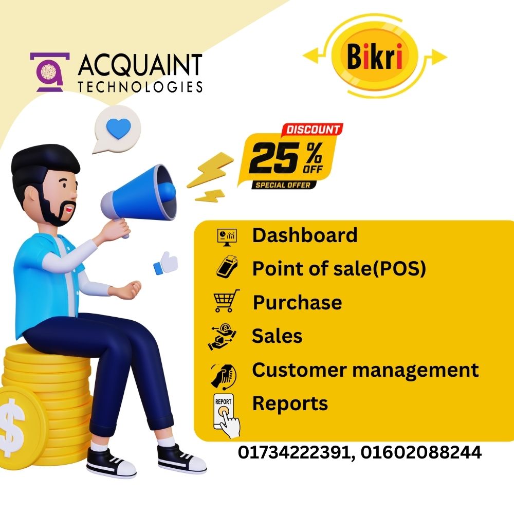 আপনি কি আপনার প্রতিষ্ঠানের ক্রয়-বিক্রয়, দেনা-পাওনার হিসাব নিয়ে চিন্তিত??  আপনার মিনি শপ বা ছোট ব্যবসার জন্য আমরা এনেছি 'Bikri" POS সফটওয়্যার । বিস্তারিত জানতে ভিজিট করুন আমাদের ওয়েবসাইট  bikri.biz
আমাদের অফিসঃফাহিমা টাওয়ার, লেভেল-৬(ই),৪২/৪৩ পুরানো পল্টন, ঢাকা