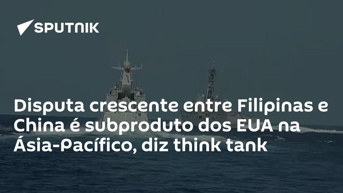 Disputa crescente entre #Filipinas e #China é subproduto dos #EUA na #ÁsiaPacífico, diz #thinktank dlvr.it/T0j375