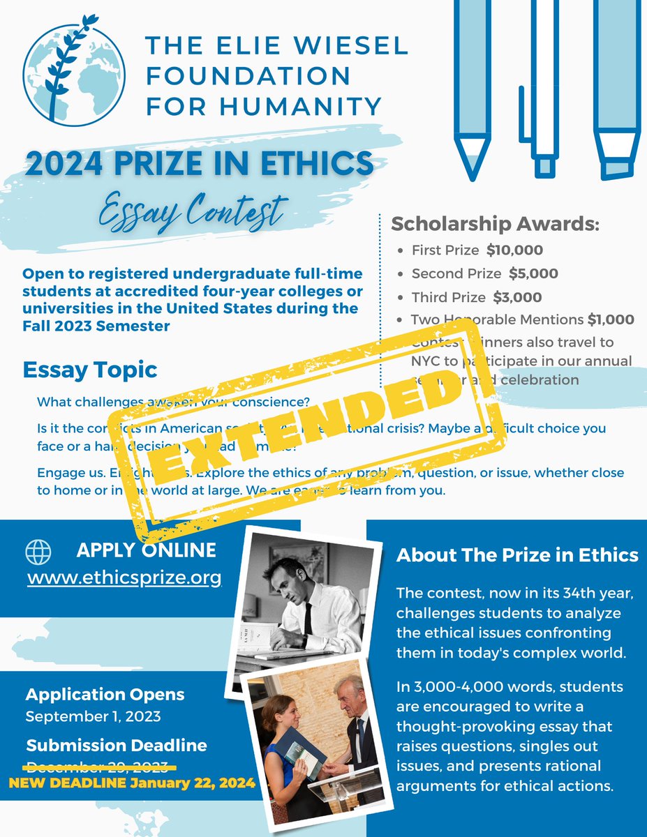 📣 GREAT NEWS! The Elie Wiesel Foundation's 2024 Prize in Ethics essay contest deadline has been extended to January 22, 2024! Open to all eligible undergraduate college students, we are offering 5 scholarships to the top essays that explore questions and situations of