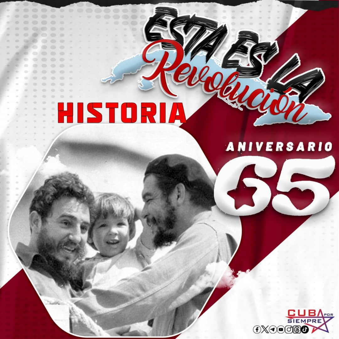 #CubaViveEnSuHistoria in the 65th Anniversary of the Cuban Revolution.