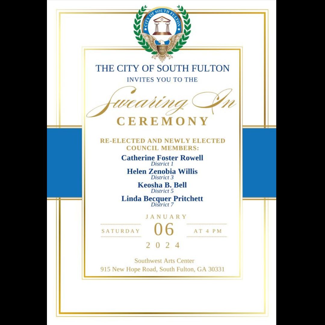 The City of South Fulton cordially invites you to attend the Council Swearing-in Ceremony. 🗓️ Date: January 6th, 2023 🕓 Time: 4:00 PM Location: Southwest Arts Center Witness the official swearing-in of our dedicated council members as they embark on a new chapter of service.