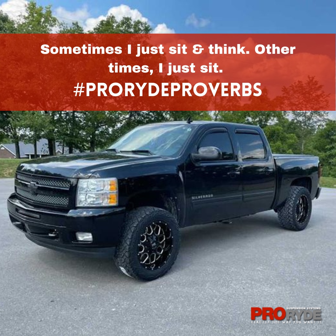 Sometimes, not thinking is just what the doctor ordered. 

#ProRydeProverbs #Trucks #LiftedTrucks