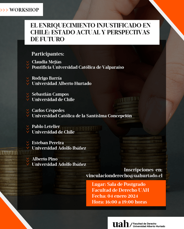Derecho <a href="/uahurtado/">Universidad Alberto Hurtado</a> los invita a participar del workshop: "El enriquecimiento injustificado en Chile: Estado actual y perspectiva de futuro".
📌04 de enero 2024, 16:00 horas, en la Sala de Postgrado de la Facultad de Derecho.
Inscripciones al correo vinculacionderecho@uahurtado.cl