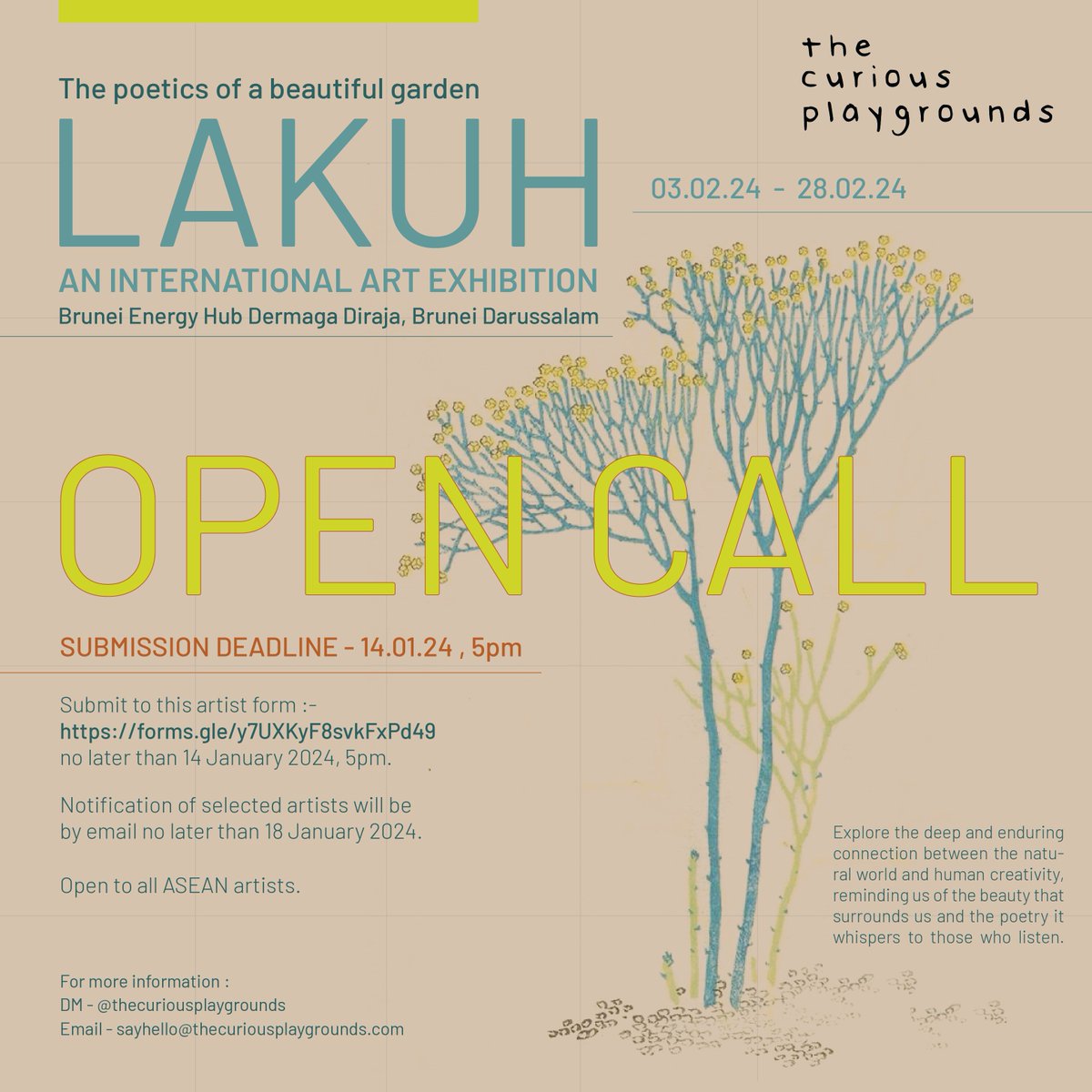 OPEN CALL
AN INTERNATIONAL ART EXHIBITION  in Brunei.

LAKUH - THE POETICS OF BEAUTIFUL GARDEN
We invite ASEAN artists to submit their artworks .

Find out more and submit here : 
forms.gle/y7UXKyF8svkFxP…