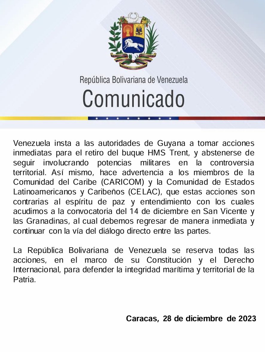 #Ahora Venezuela rechaza de manera categórica la llegada del buque HMS Trent, de la Armada Británica a las costas de Guyana como un acto de provocación y violación a la reciente Declaración de Argyle entre Venezuela y Guyana.

#28Dic
#2023AñoDeVictoria