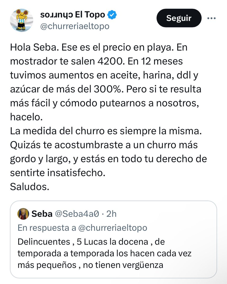 porqueTTarg's tweet photo. “Topo”

Por la respuesta de la churrería El Topo a un cliente que se quejó por el precio y el tamaño del producto. https://t.co/xLQnhzb2Yl