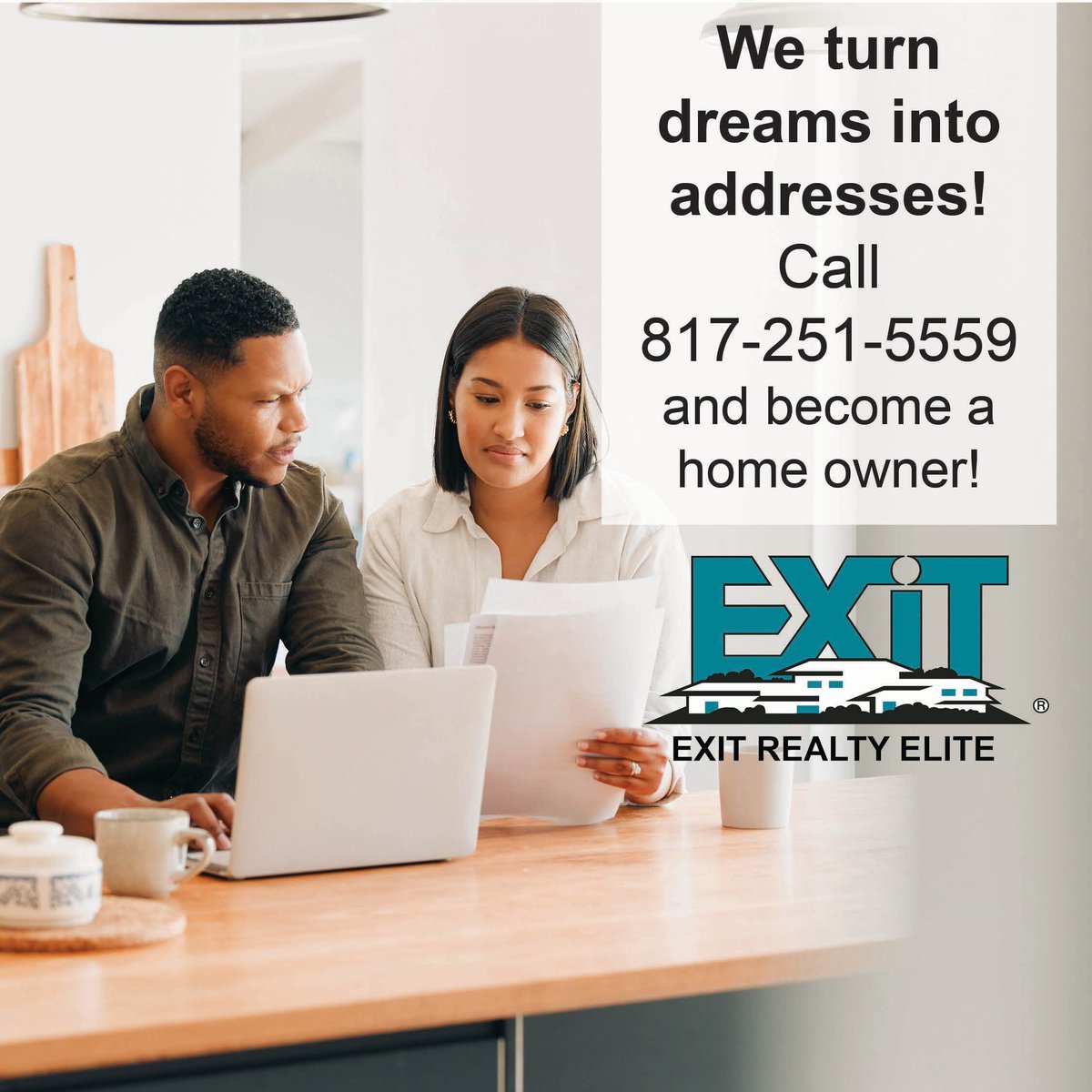 We turn dreams into addresses!
Call us today and become a home owner.

#LOVEXIT #ImSold #ThinkSmartThinkEXIT #RealEstateReinvented #ListwithEXIT #DFWMetroplex #buyahome #sellahome #EXITRealtyElite #RealEstateCareers #TexasRealEstate