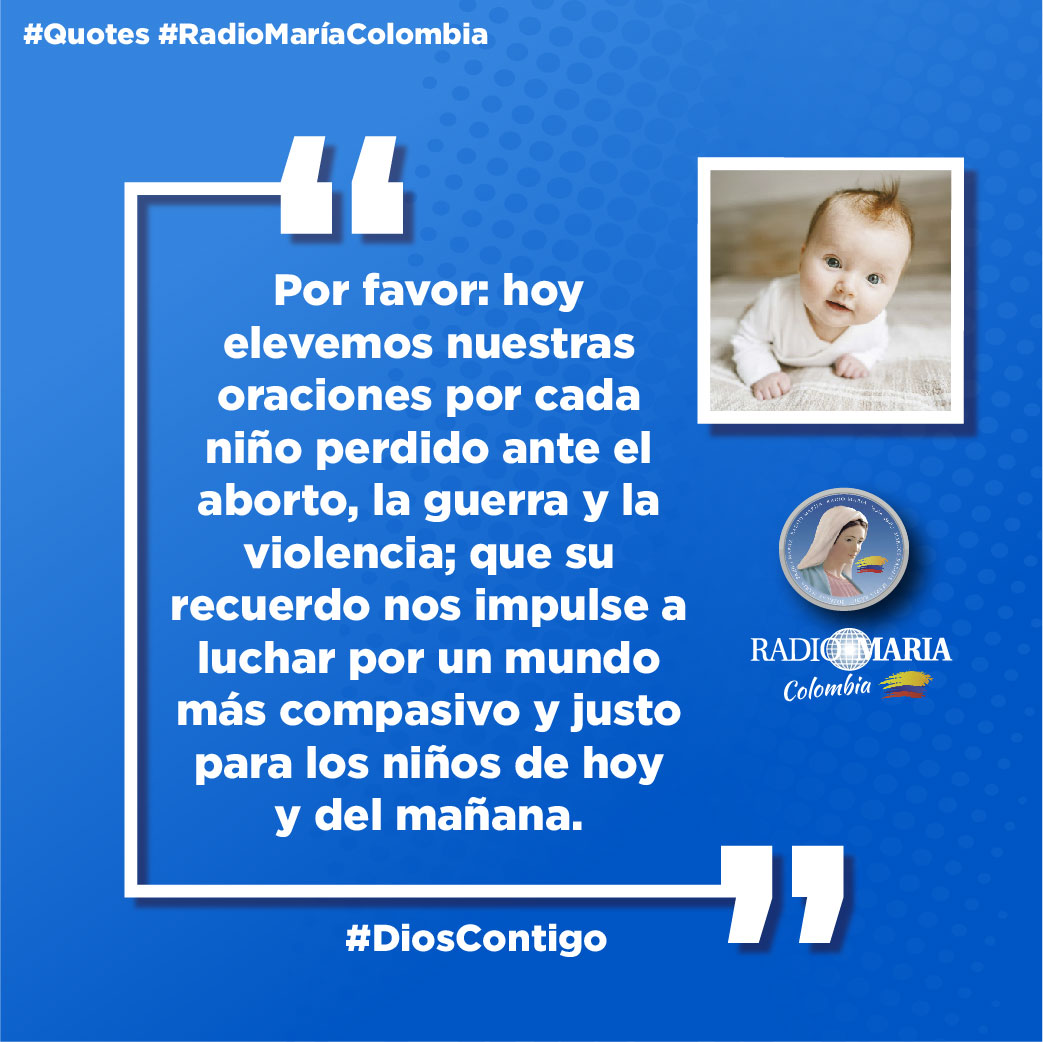 #Quotes #RadioMaríaColombia #DiosContigo #DiosConmigo #SantosInocentes #Oración #Evangelio