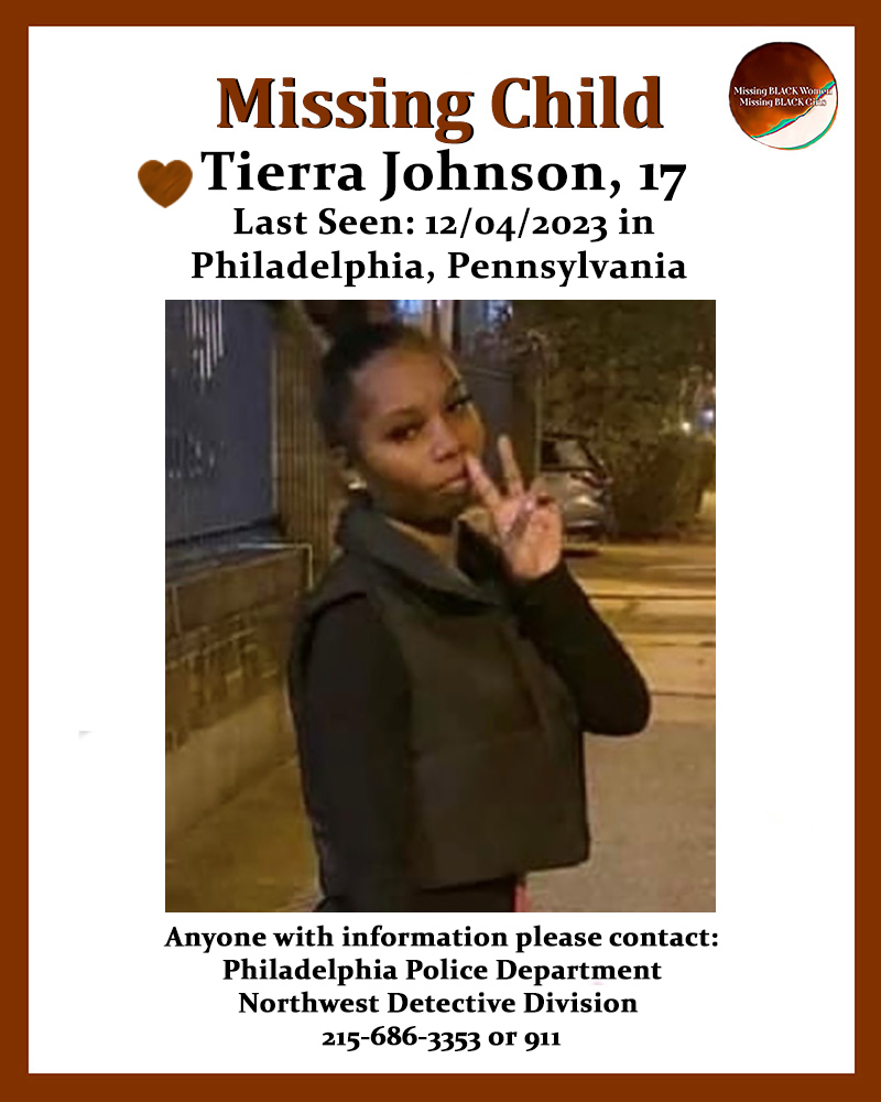 #MissingPerson #Philadelphia, #Pennsylvania 
🤎 Tierra Johnson, 17 years old
Last Seen: 12/04/2023
Contact Info: 
Northwest Detective Division at 215-686-3353 or 911

#PPD Blotter: blotter.sites.phillypolice.com/2023/12/missin…

#Allentown #AtlanticCityNJ #CamdenNJ #ChesterPA #EastonPA #Philly #NYC