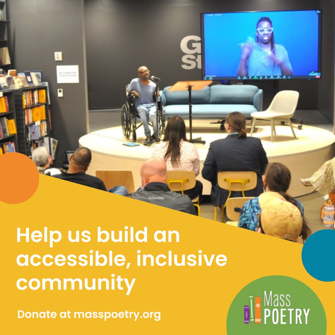 As an arts-partner–residence at GrubStreet’s Center for Creative Writing, Mass Poetry presents a dozen events each year, including our Disability Justice Reading.

Help us continue to break down barriers to accessing poetry in 2024. 

Donate today: masspoetry.org/donatenow/