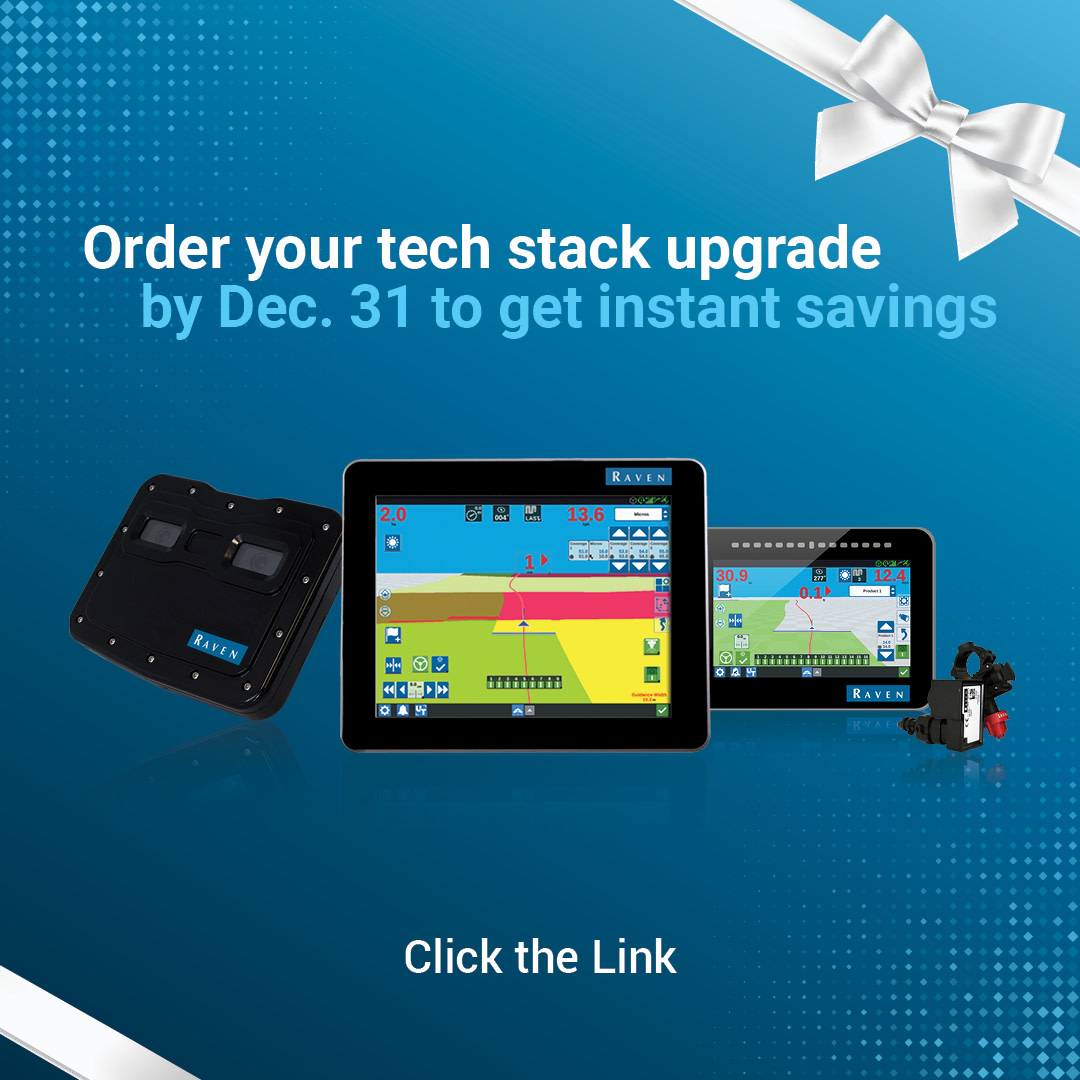 Do you wish that “new year, new you” applied to your farm machines, too? Make sure to order your tech stack upgrade by New Year’s Eve to get your instant savings on the best Raven solutions! Click here for more details: rvn.us/tech-package.