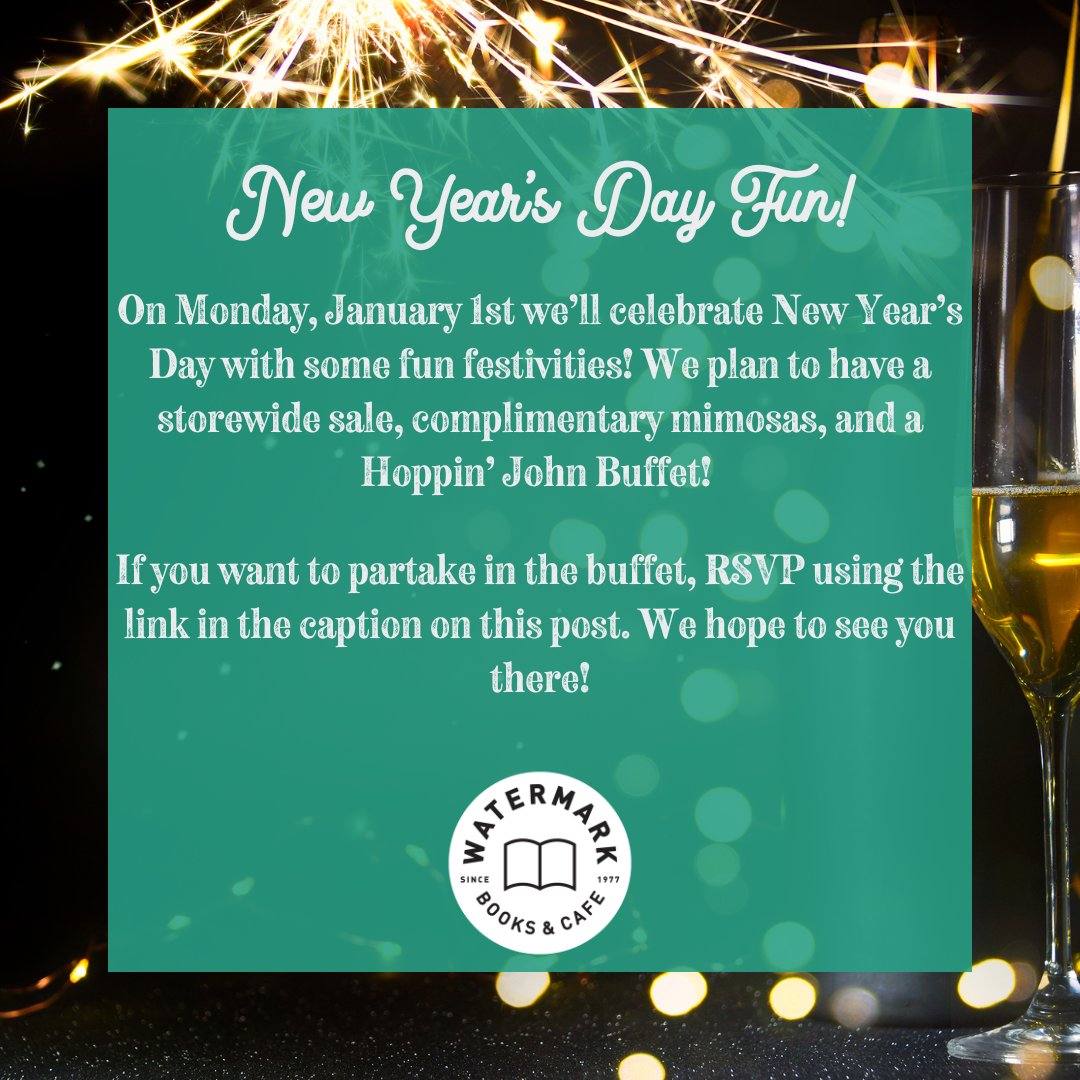 🥳 On Monday, January 1st we'll celebrate New Year's Day! We plan to have a storewide sale,complimentary mimosas, and a Hoppin' John Buffet! If you wish to partake in the Hoppin John Buffet, you will need to RSVP by Friday by filling out this form here: watermarkbooks.com/rsvp