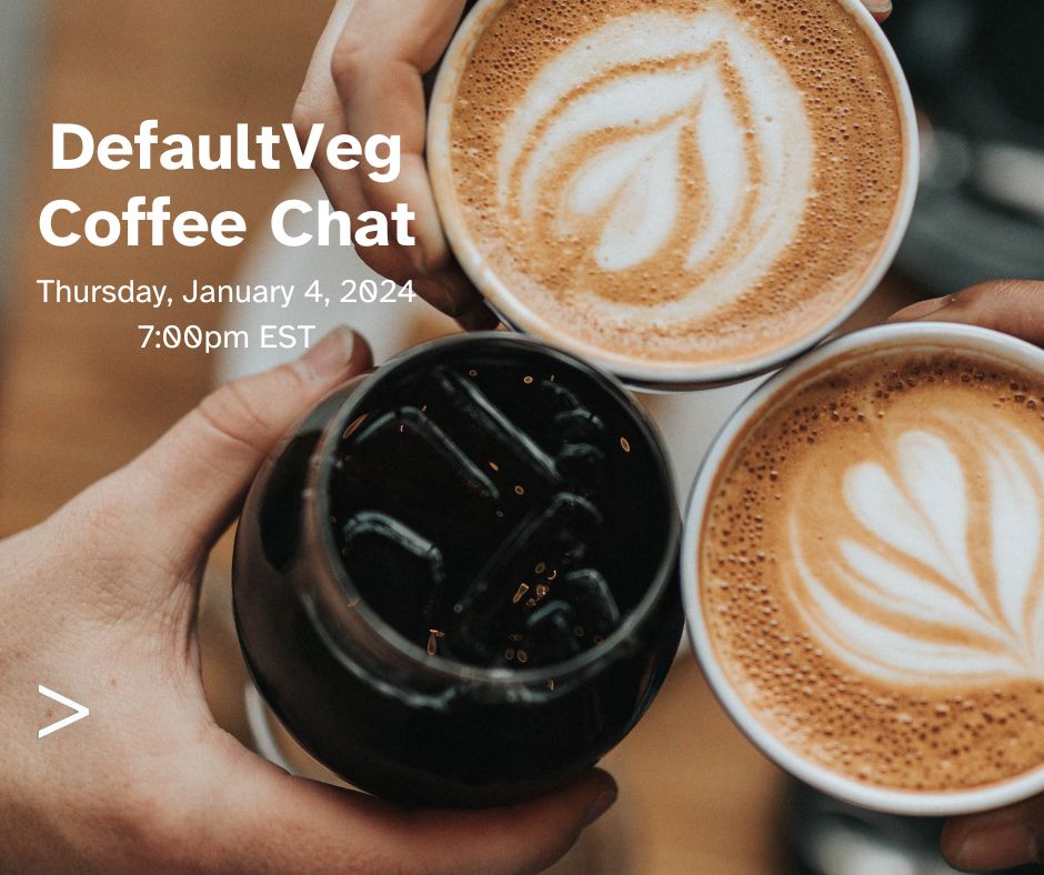 Don't forget! Our first DefaultVeg Coffee Chat is happening NEXT THURSDAY! We’ll gather over Zoom, show you easy ways to bring DefaultVeg to your community, and you’ll help kick off our new “oatspotting” initiative (and win some fun prizes!!). Sign up, bit.ly/3RQKaZU!