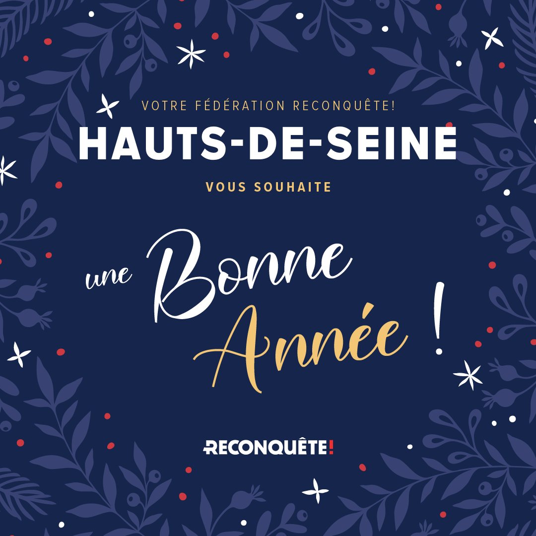 La Fédération Reconquête Hauts-de-Seine  vous souhaite une bonne année 2024.
Nous continuons notre engagement pour les européennes 2024 en soutien de la campagne de Marion Maréchal. #AvecMarion <a href="/MarionMarechal/">Marion Maréchal</a> <a href="/ZemmourEric/">Eric Zemmour</a> <a href="/Reconquete_off/">RECONQUÊTE !</a>