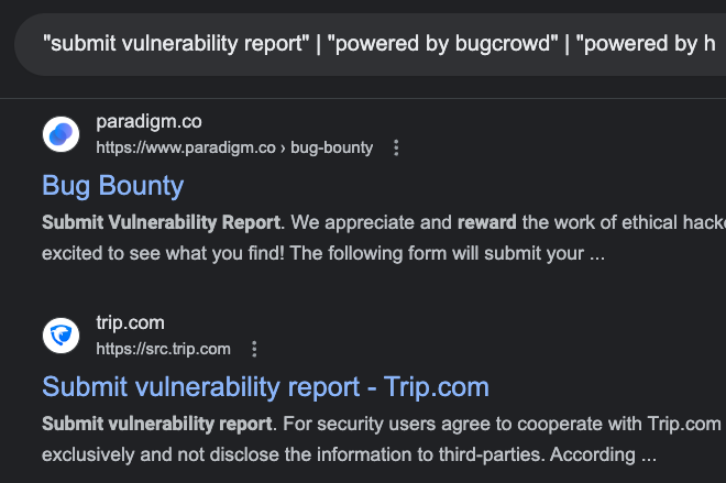 TakSec's tweet photo. Google Dork - Unlisted Bug Bounty Programs 🐛

"submit vulnerability report" | "powered by bugcrowd" | "powered by hackerone" reward -site:hackerone[.]com

Some programs don't want to be listed in the directory; you can only access them directly via their site.