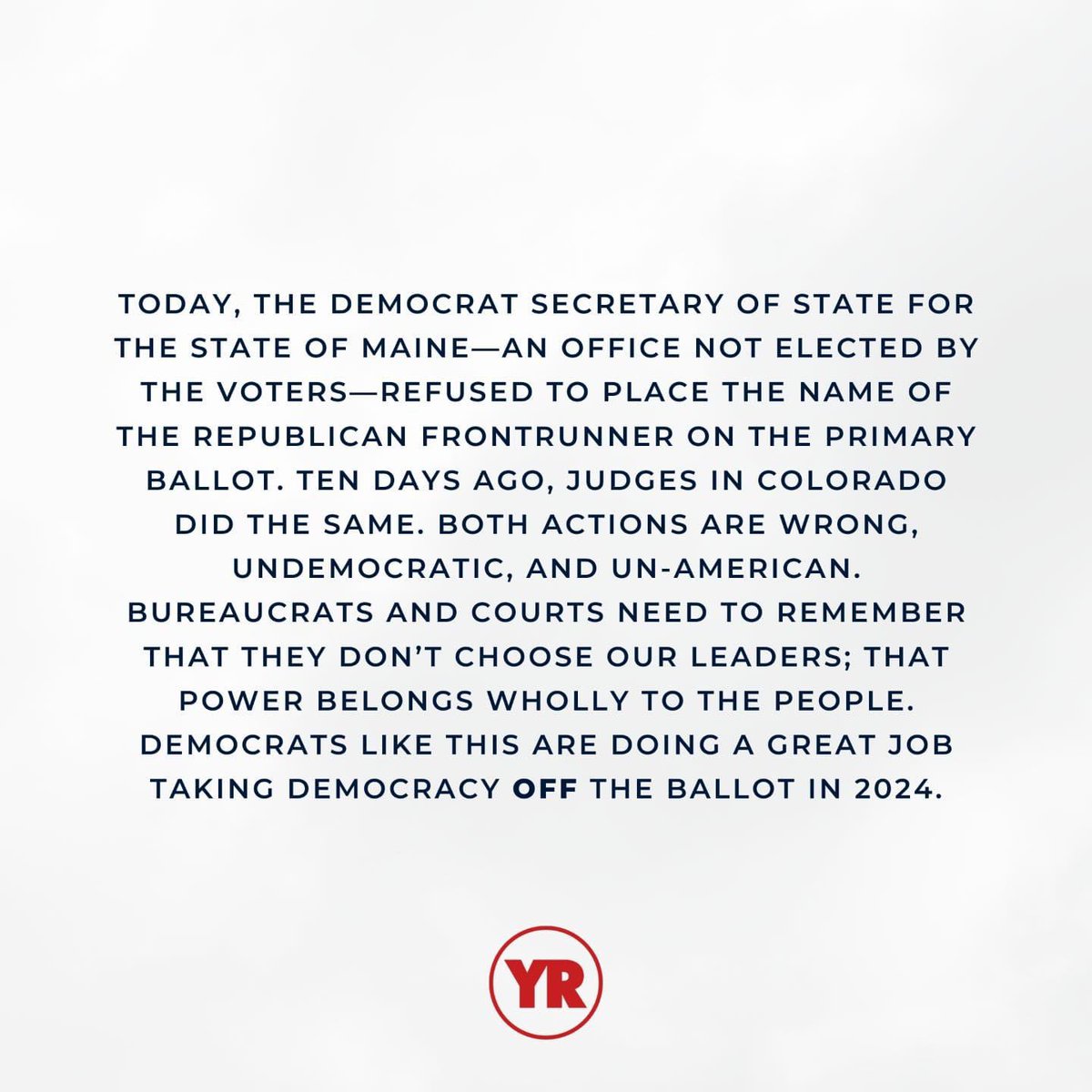 Today, the Democrat Secretary of State for the State of Maine—an office not elected by the voters—refused to place the name of the Republican frontrunner on the primary ballot.

Read full statement by YRNF Chairman, Hayden Padgett: