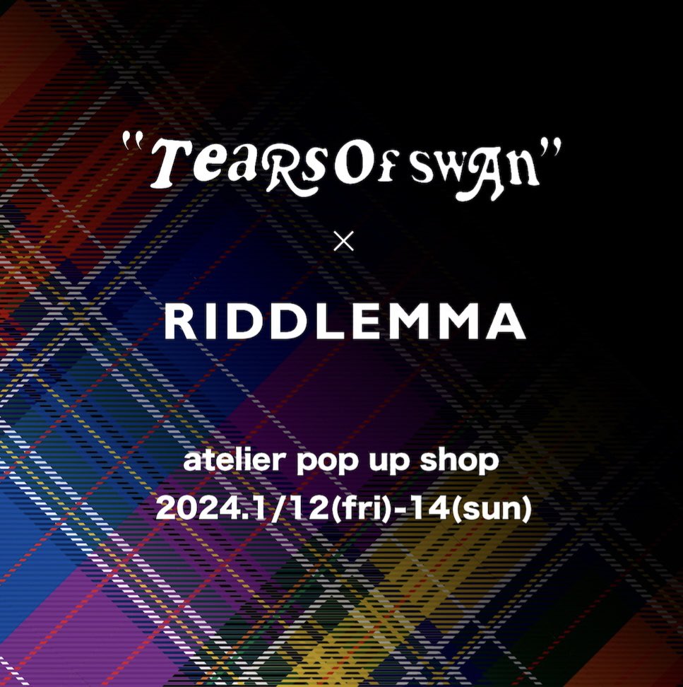 tears_of_swan's tweet photo. 年明け1/12〜14の3日間、atelier shopにて、RIDDLEMMAとの新作コラボアイテムの展示販売会を開催させて頂きますので宜しくお願い致します!!

Tears of Swan×RIDDLEMMA atelier Pop Up Shop
DAY:2024.1/12(fri)-14(sun)
OPEN:13:00〜20:00
PLACE:東京都目黒区上目黒2-25-13
エムス南405 https://t.co/xphNpvL5Wl