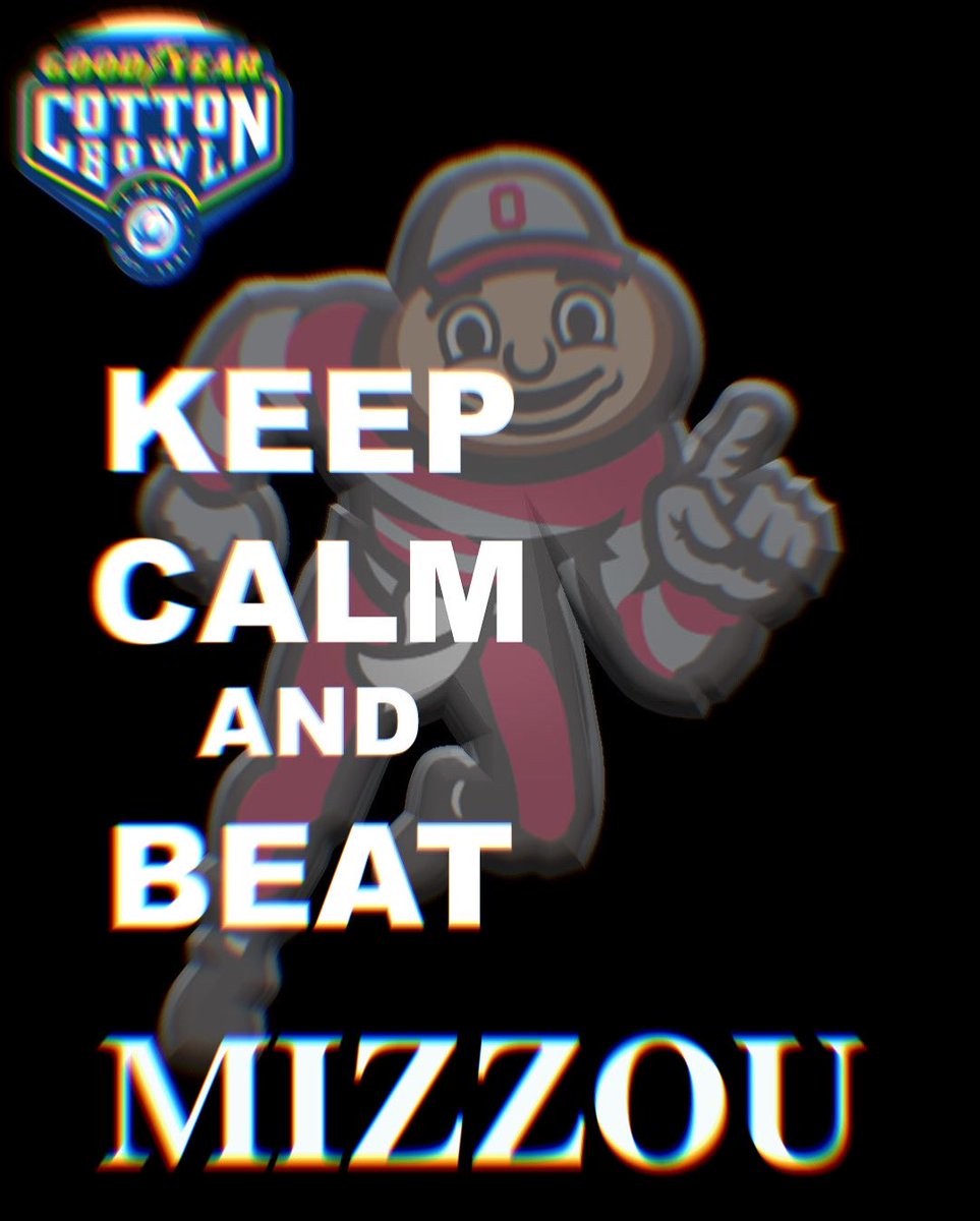 mheflin25's tweet photo. Keep calm and beat Mizzou (Missouri Tigers)!! #GoBucks  #OhioState   #BuckeyeNation  #OhioStateFootball #BuckeyeForLife #CollegeDay  #BigTen #beatMissouri #beatMizzou #OhioAgainsttheWorld #CottonBowl https://t.co/nSGhvAZ2s4
