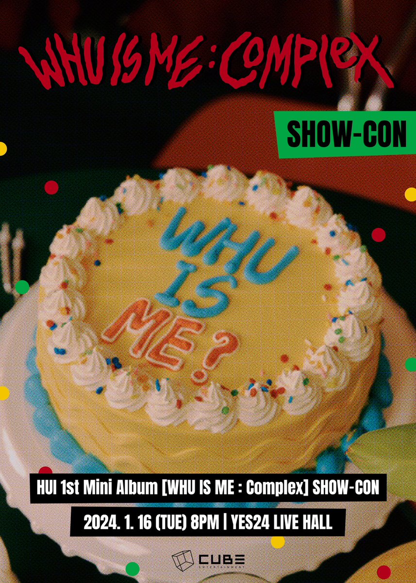 [공지] HUI 1st Mini Album [WHU IS ME : Complex] SHOW-CON 티켓 오픈 안내 
　
✔ 공연 일시 : 2024년 1월 16일 (화) 8PM (KST)
✔ 티켓 오픈 일시 : 2024년 1월 3일 (수) 8PM (KST)
✔ 예매처 : YES24 티켓  bit.ly/3vgQQre
　
#후이 #HUI
#WHU_IS_ME_Complex
