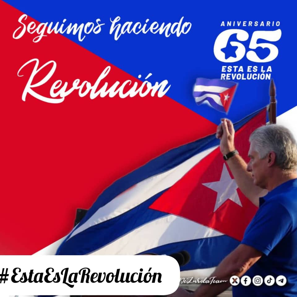 @DiazCanelB 'En vísperas del aniversario 65 de la Revolución 🇨🇺, su dirigencia política, militancia comunista, hijos patriotas y revolucionarios, estamos convocados a actuar juntos por un objetivo ¡salvar la patria, la Revolución, el socialismo y vencer! #Cuba #EstaEsLaRevolución