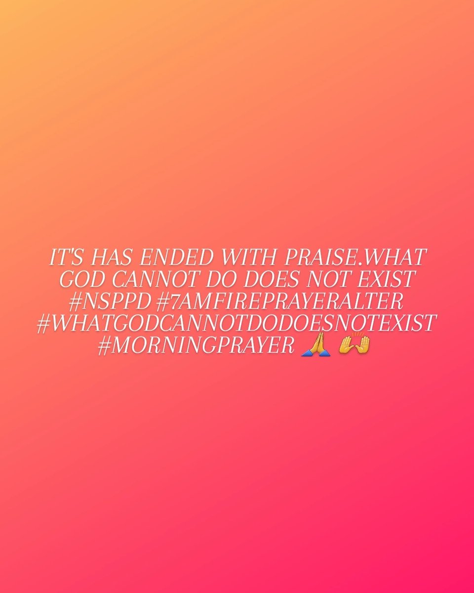gvanessacooking's tweet photo. IT'S HAS ENDED WITH PRAISE.WHAT GOD CANNOT DO DOES NOT EXIST #NSPPD #7AMFIREPRAYERALTER #WHATGODCANNOTDODOESNOTEXIST #MORNINGPRAYER π π https://t.co/MLtmfBH1Cf