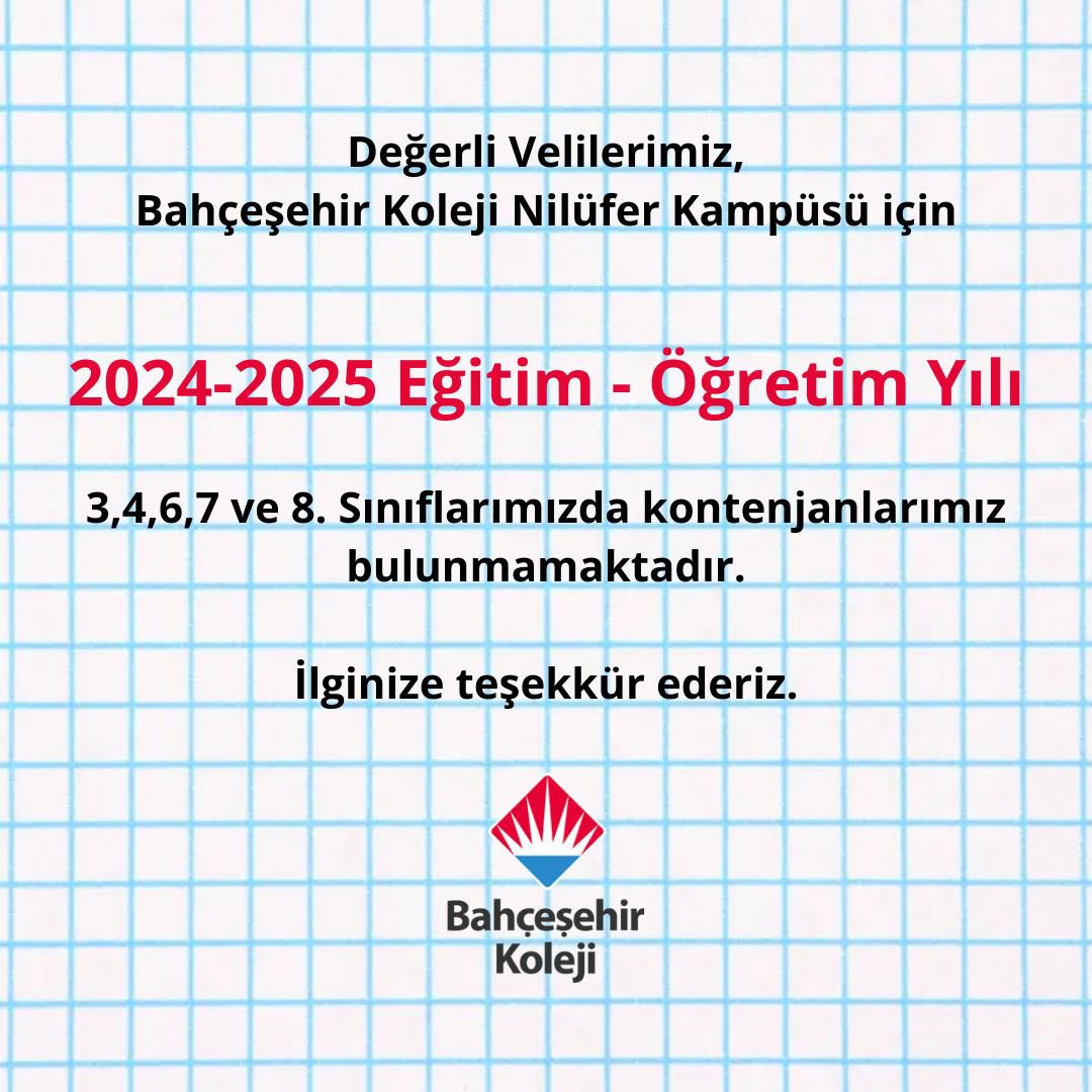 Değerli Velilerimiz,
Bahçeşehir Koleji Nilüfer Kampüsü için 2024-2025 eğitim -öğretim yılı 3,4,6,7 ve 8. Sınıflarımızda kontenjanımız bulunmamaktadır.

İlginize teşekkür ederiz.
#bahcesehirnilüferkampüs♥️💙