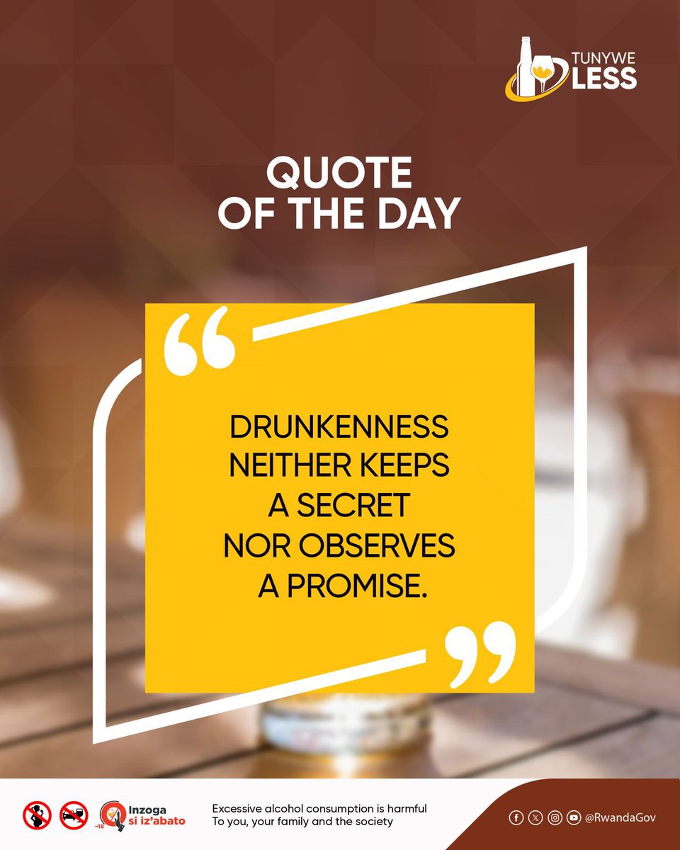 “Drunkenness neither keeps a secret nor observes a promise”

#TunyweLess