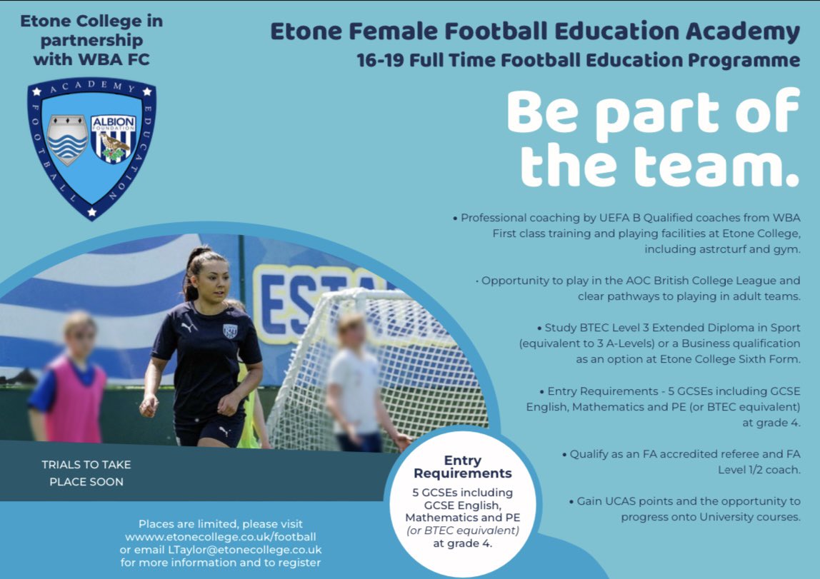 FEMALE TASTER SESSION FRIDAY 5th JANUARY 11am Etone college Astro 
In Y11/12 and passionate about football and thinking about your next steps then check out the Etone FEMALE Football Education Academy website and register your place etonecollege.co.uk/football in partnership WBA