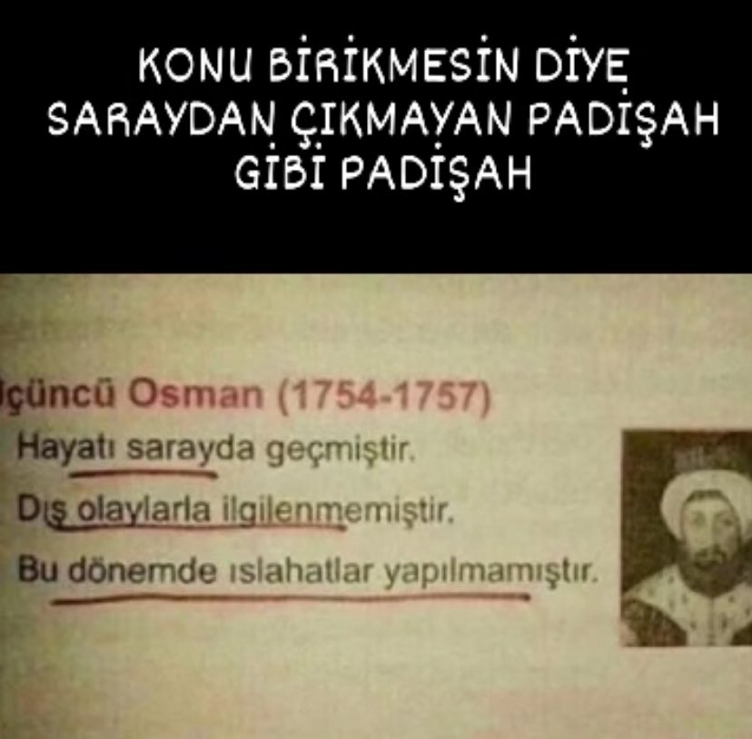 En sevdiğim padişah artık üçüncü Osman ahahshsh 😂