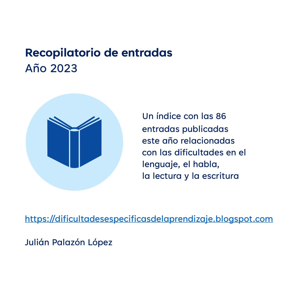 Buenos días. Dejo un recopilatorio de las diversas entradas publicadas este año en mi blog de dificultades específicas de aprendizaje. Este año he subido un total de 86 publicaciones relacionadas con las dificultades en lectura, escritura, lenguaje y habla.