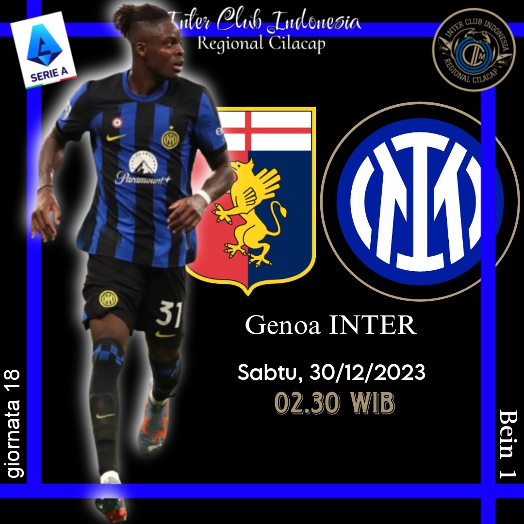 ICI CILACAP
Serie A 23/24
Giornata 18

Genoa vs INTER

Hari/Tgl: Sabtu, 10 Des'23
Jam: 02.30 WIB

Live: Bein 1/streaming

#ForzaInter 
#interclubindonesia 
#regionalcilacap 
#rayonmajenng