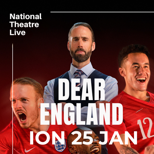 National Theatre Live: DEAR ENGLAND Drama newydd gan/A new drama by James Graham Cyfarwyddwyd gan/Directed by Rupert Goold 📅 Ionawr 25 January 19:00 🎟️ bit.ly/ndsioe