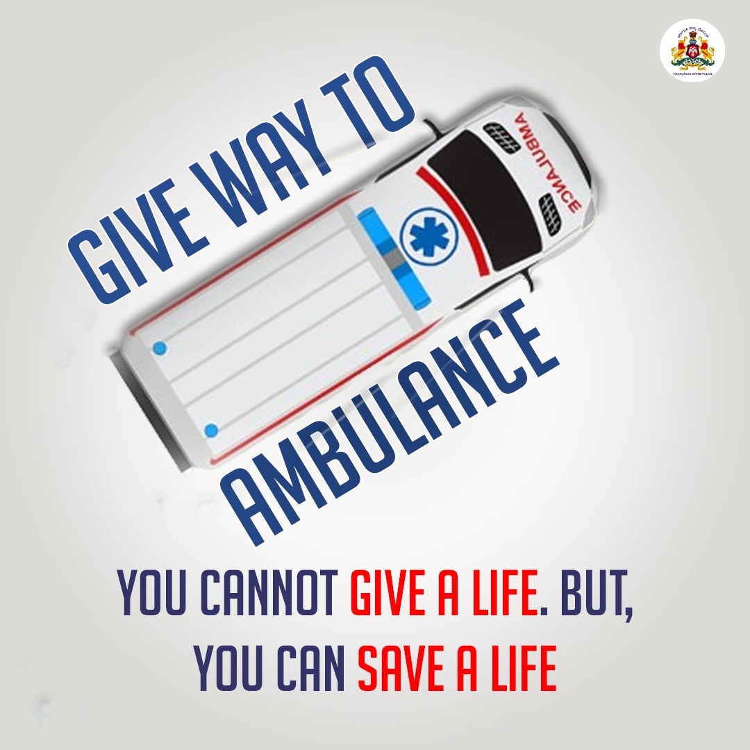 Life is important than anything else, give way to ambulance. 

ಎಲ್ಲಕ್ಕಿಂತ ಜೀವ ಮುಖ್ಯ, ಆಂಬ್ಯುಲೆನ್ಸ್‌ಗೆ ದಾರಿ ಮಾಡಿಕೊಡಿ.
 
#ಜೀವ_ಉಳಿಸಿ
#savelives