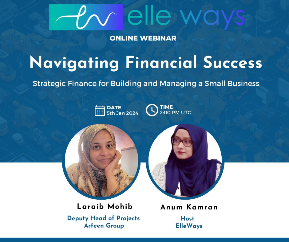 Join us for an insightful webinar on "Navigating Financial Success: Strategic Finance for Building and Managing a Small Business"
🗓️ Date: 5th Jan'24
🕒 Time: 7PM Pakistan Time, 2PM UTC
📍 Venue: Virtual Event (zoom)

#smallbusinesssuccess #financialstrategies #entrepreneurship