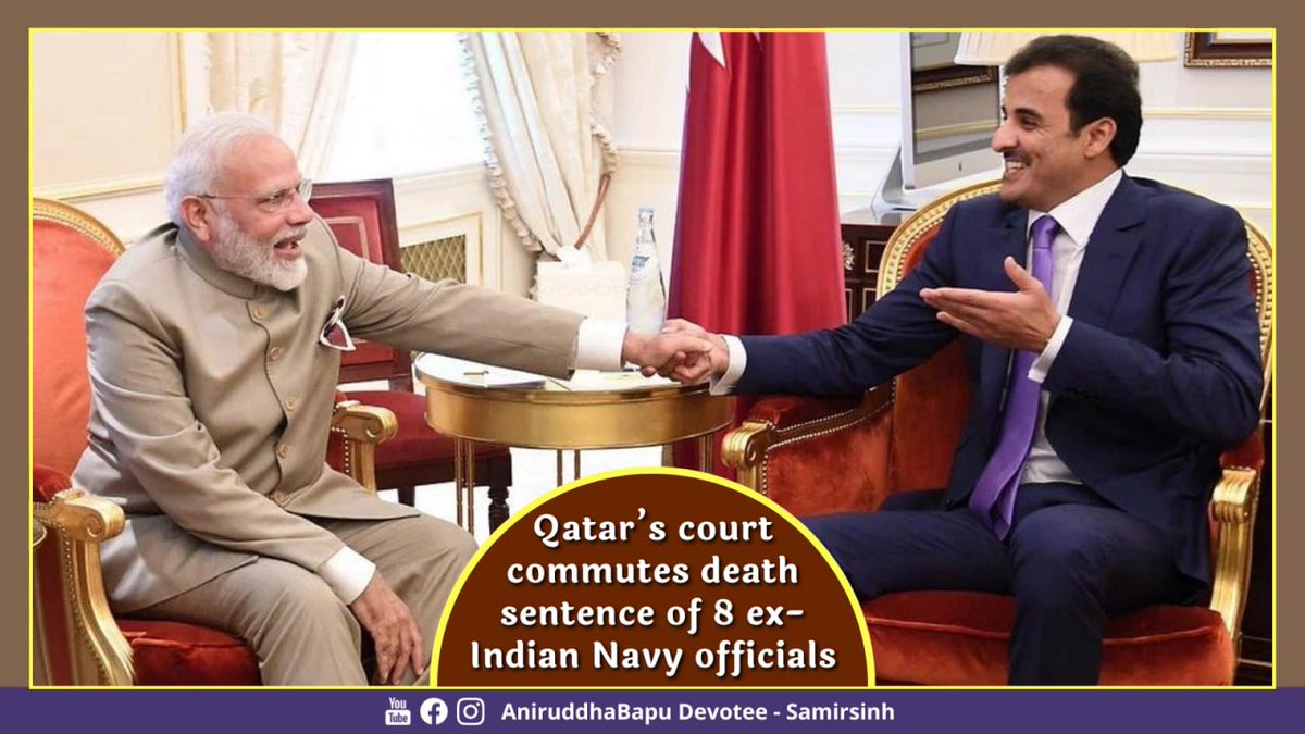 samirsinh189's tweet photo. #QatarCourt commutes death sentence of 8 ex-Indian Navy officials. The verdict is seen as diplomatic win for India as it comes after Indian #PMModi met the Emir of #Qatar and discussed this issue.

Once again, the #NewIndia shows that it never forsakes its own people in any case. https://t.co/3S7DtVLTfZ