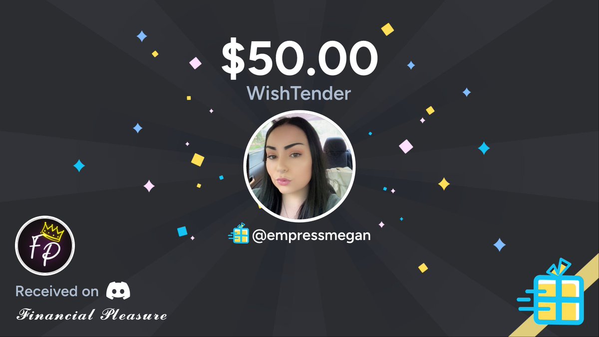 'Pup' just bought a gift off Empress Megan 's wishlist worth $50.00 on Discord in 𝓕𝓲𝓷𝓪𝓷𝓬𝓲𝓪𝓵 𝓟𝓵𝓮𝓪𝓼𝓾𝓻𝓮 🔷⭐️🔷 Check out Empress Megan 's wishlist at wishtender dot com /empressmegan