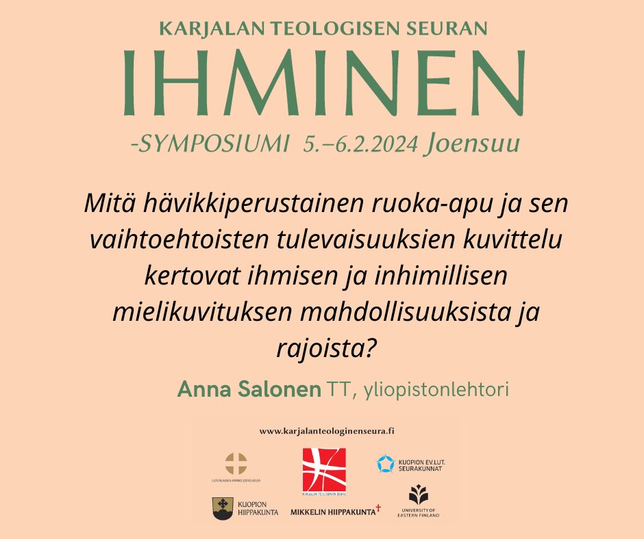 Miten elät ihminen?

Vuoden 2024 symposiumissa kuullaan  tiistaina 6.2. Anna Sofia Salosen (TT, yliopistonlehtori)  esitelmä ”Ruoka-apu, runsaus ja ihmisen rajat”. 

Olethan jo ilmoittautunut!
Lisätietoa symposiumista ja ilmoittautumisohjeet: karjalanteologinenseura.fi